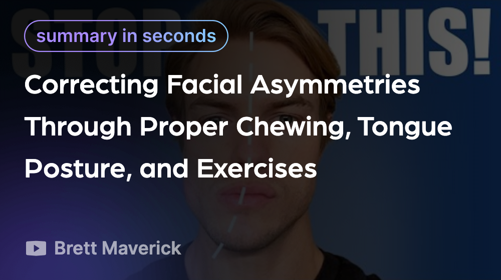 Correcting Facial Asymmetries Through Proper Chewing, Tongue Posture