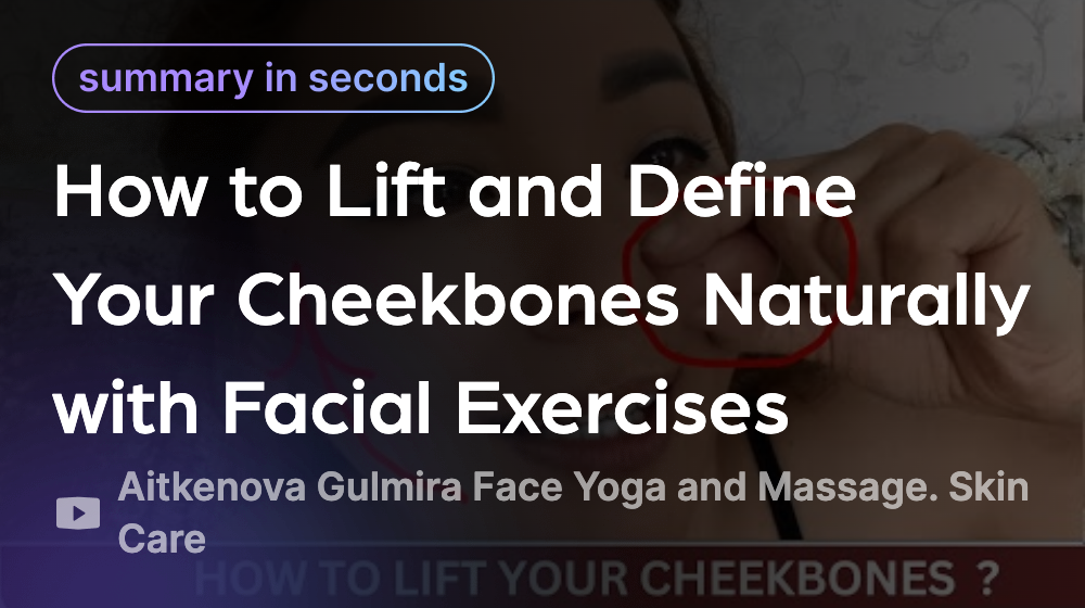 How to Lift and Define Your Cheekbones Naturally with Facial Exercises