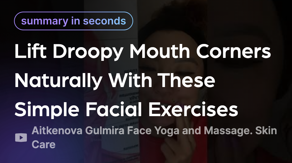 Lift Droopy Mouth Corners Naturally With These Simple Facial Exercises