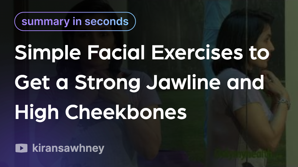 Simple Facial Exercises to Get a Strong Jawline and High Cheekbones