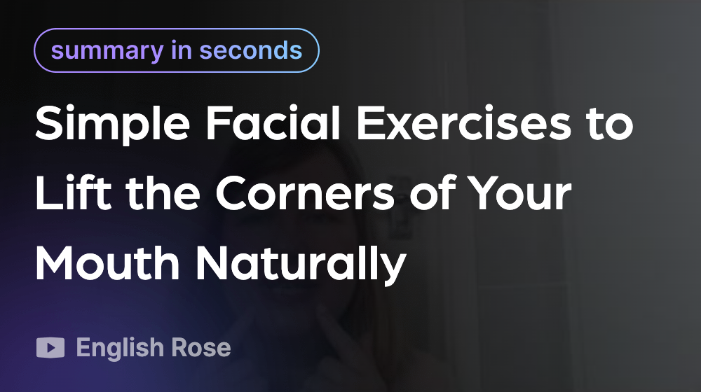 Simple Facial Exercises to Lift the Corners of Your Mouth Naturally